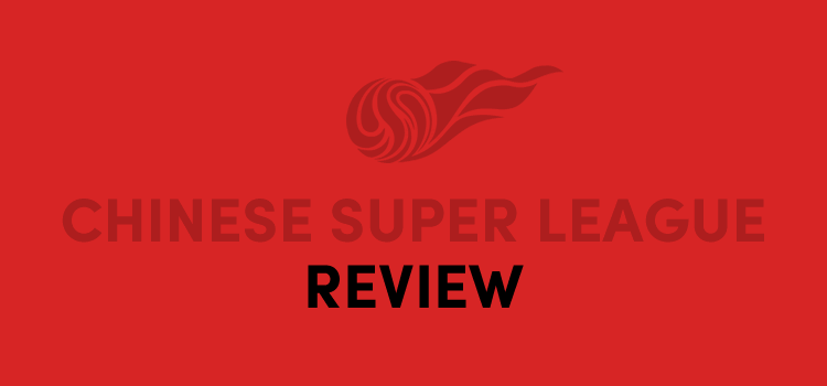 Chinese Super League Review